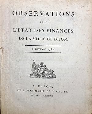 Observations sur l'état des finances de la ville de Dijon. 8 Novembre 1789.