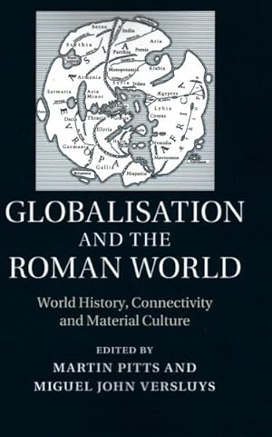 Immagine del venditore per Globalisation and the Roman World : World History, Connectivity and Material Culture venduto da GreatBookPrices