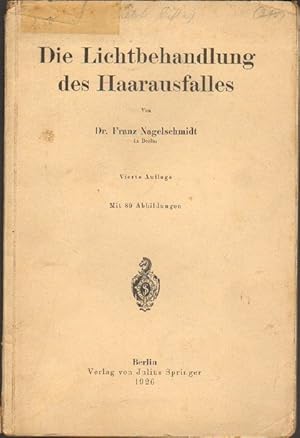 Die Lichtbehandlung des Haarausfalles. Mit 89 [schwarz-weißen] Abbildungen. 4. Auflage.