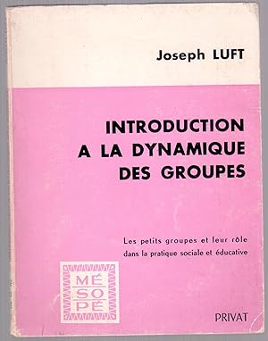 Seller image for Introduction  la dynamique des groupes - Les petits groupes et leur rle dans la pratique sociale et ducative for sale by LibrairieLaLettre2