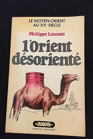 Image du vendeur pour Le Moyen-Orient au XXe sicle - L'Orient dsorient mis en vente par LibrairieLaLettre2