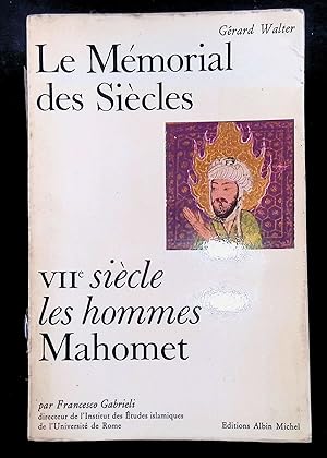 Seller image for Le mmorial des sicles -viie sicle les hommes mahomet for sale by LibrairieLaLettre2