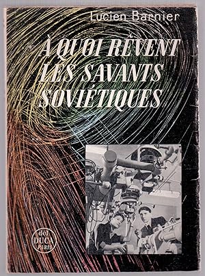 Imagen del vendedor de A quoi rvent les savants sovitiques a la venta por LibrairieLaLettre2