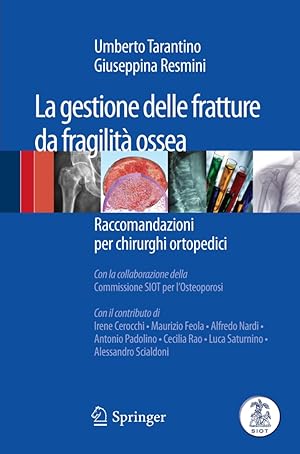 Seller image for La gestione delle fratture da fragilit ossea. Raccomandazioni per chirurghi ortopedici for sale by Libro Co. Italia Srl