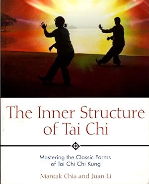 Seller image for THE INNER STRUCTURE OF TAI CHI: Mastering the Classic Forms of Tai Chi Chi Kung for sale by By The Way Books