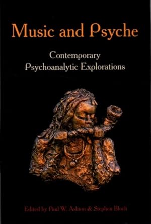 MUSIC AND PSYCHE: Contemporary Psychoanalytic Explorations