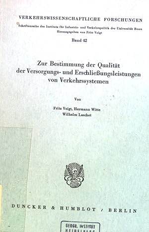 Bild des Verkufers fr Zur Bestimmung der Qualitt der Versorgungs- und Erschliessungsleistungen von Verkehrssystemen. Verkehrswissenschaftliche Forschungen ; Band. 42 zum Verkauf von books4less (Versandantiquariat Petra Gros GmbH & Co. KG)