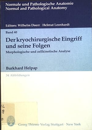 Bild des Verkufers fr Der kryochirurgische Eingriff und seine Folgen : morpholog. u. zellkinet. Analyse. Normale und pathologische Anatomie ; Band. 40 zum Verkauf von books4less (Versandantiquariat Petra Gros GmbH & Co. KG)