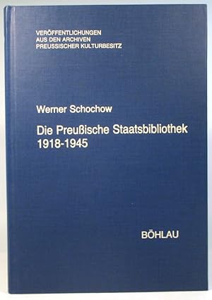 Die Preußische Staatsbibliothek 1918 - 1945. Ein geschichtlicher Überblick. Mit einem Quellenteil...