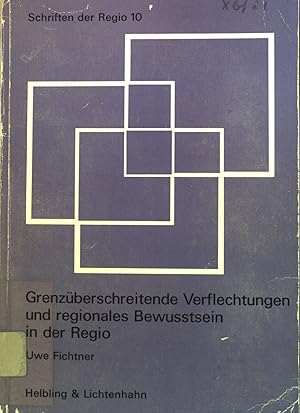 Seller image for Grenzberschreitende Verflechtungen und regionales Bewusstsein in der Regio. Schriften der Regio ; 10 for sale by books4less (Versandantiquariat Petra Gros GmbH & Co. KG)