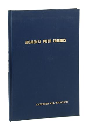 Seller image for Moments With Friends: Other Poems of Katherine McK. Wilkinson for sale by Capitol Hill Books, ABAA