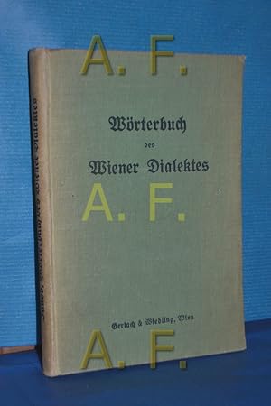 Bild des Verkufers fr Wrterbuch des Wiener Dialektes mit einer kurzgefaten Grammatik zum Verkauf von Antiquarische Fundgrube e.U.
