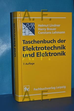 Seller image for Taschenbuch der Elektrotechnik und Elektronik : mit 109 Tabellen von Helmut Lindner, Harry Brauer und Constans Lehmann. Unter Mitarb. von Harald Lindner . for sale by Antiquarische Fundgrube e.U.