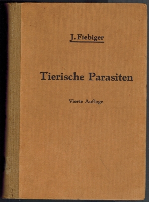 Die Tierischen Parasiten der Haus- und Nutztiere, sowie des Menschen. Ein Lehr- und Handbuch mit ...