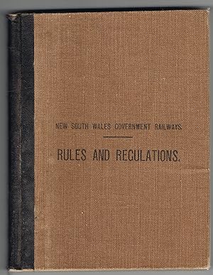 New South Wales Government Railways: Rules and Regulations for the Conduct of the Traffic and for...