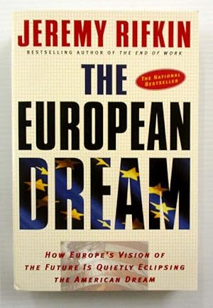 Seller image for The European Dream : How Europe's Vision of the Future is Quietly Eclipsing the American Dream for sale by Adelaide Booksellers