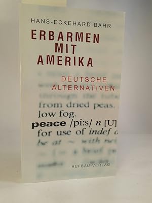 Seller image for Erbarmen mit Amerika: Deutsche Alternativen (Aufbau-Sachbuch) Deutsche Alternativen for sale by ANTIQUARIAT Franke BRUDDENBOOKS