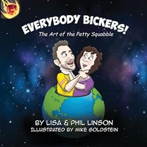 Imagen del vendedor de Everybody Bickers! The Art of the Petty Squabble by Linson, Lisa, Linson, Phil [Paperback ] a la venta por booksXpress