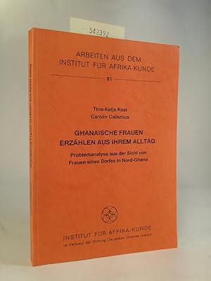 Bild des Verkufers fr Ghanaische Frauen erzhlen aus ihrem Alltag. Problemanalyse aus der Sicht von Frauen eines Dorfes in Nord-Ghana zum Verkauf von ANTIQUARIAT Franke BRUDDENBOOKS