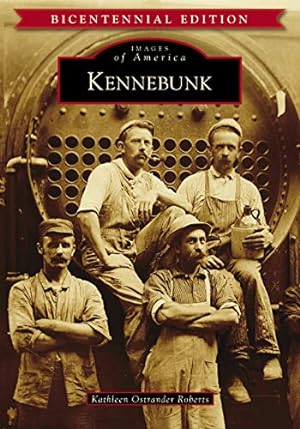 Seller image for Kennebunk (Images of America) by Roberts, Kathleen Ostrander [Paperback ] for sale by booksXpress