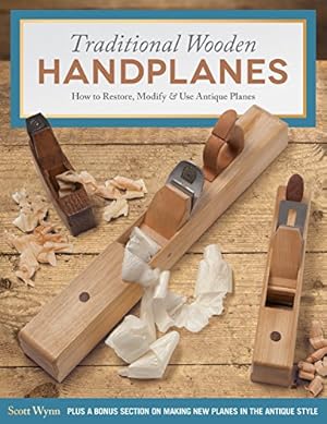Immagine del venditore per Traditional Wooden Handplanes: How to Restore, Modify & Use Antique Planes, Plus a Bonus Section on Making New Planes in the Antique Style (Fox Chapel Publishing) Over 200 Photos & Illustrations by Scott Wynn [Paperback ] venduto da booksXpress