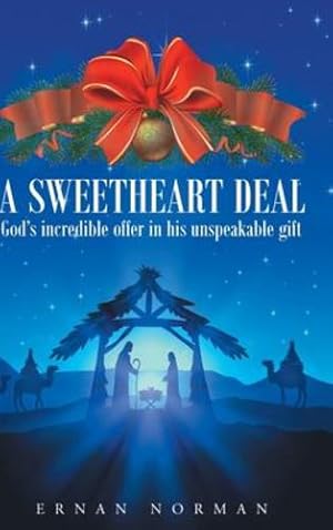 Bild des Verkufers fr Sweetheart Deal: God's Incredible Offer in His Unspeakable Gift [Hardcover ] zum Verkauf von booksXpress