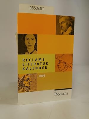 Seller image for Reclams Literatur-Kalender 2005 [Neubuch] 51. Jahrgang. Kalendarium und Autorenportrts for sale by ANTIQUARIAT Franke BRUDDENBOOKS