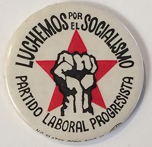 Luchemos por el socialismo / Partido Laboral Progresista [pinback button]