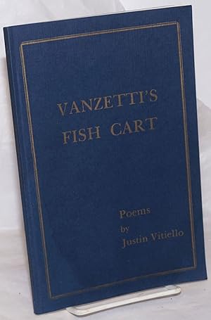 Image du vendeur pour Vanzetti's Fish Cart: Poems mis en vente par Bolerium Books Inc.