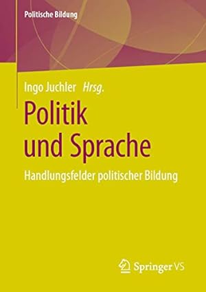 Seller image for Politik und Sprache: Handlungsfelder politischer Bildung (Politische Bildung) (German Edition) [Paperback ] for sale by booksXpress