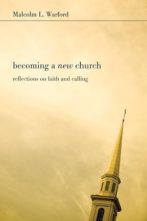 Seller image for Becoming a New Church: Reflections on Faith & Calling [Soft Cover ] for sale by booksXpress