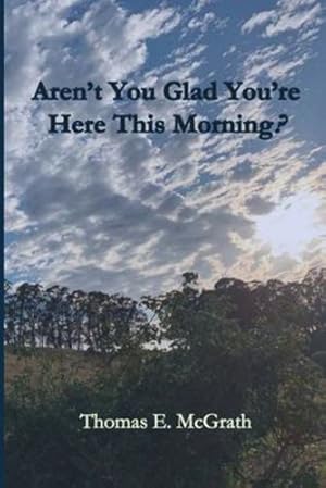 Seller image for Aren't You Glad Your'e Here This Morning? [Soft Cover ] for sale by booksXpress