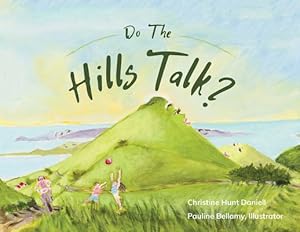 Seller image for Do The Hills Talk? by Daniell, Christine Hunt, Bellamy, Pauline [Paperback ] for sale by booksXpress