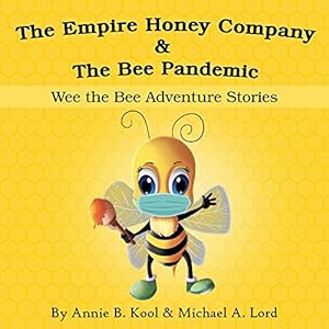 Seller image for The Empire Honey Company & The Bee Pandemic: Wee the Bee Adventure Stories [Soft Cover ] for sale by booksXpress