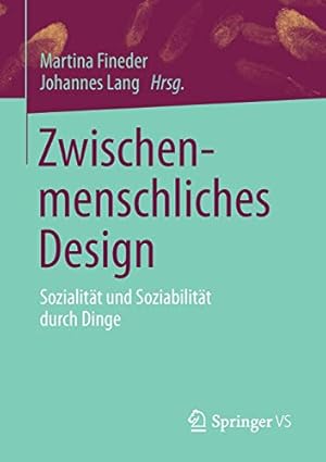 Imagen del vendedor de Zwischenmenschliches Design: Sozialit ¤t und Soziabilit ¤t durch Dinge (German Edition) [Soft Cover ] a la venta por booksXpress