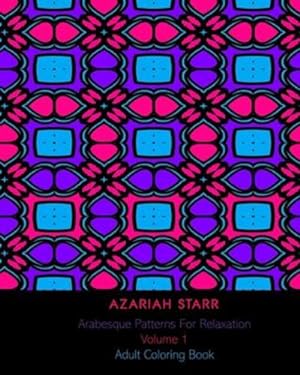 Image du vendeur pour Arabesque Patterns For Relaxation Volume 1: Adult Coloring Book [Soft Cover ] mis en vente par booksXpress