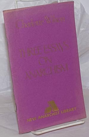 Seller image for Three essays on anarchism for sale by Bolerium Books Inc.