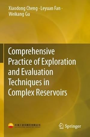 Seller image for Comprehensive Practice of Exploration and Evaluation Techniques in Complex Reservoirs by Cheng, Xiaodong [Paperback ] for sale by booksXpress