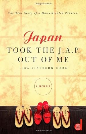 Bild des Verkufers fr Japan Took the J.A.P. Out of Me by Cook, Lisa Fineberg [Paperback ] zum Verkauf von booksXpress