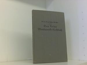 Image du vendeur pour Das kleine Wendepunkt-Kochbuch. 351 fleischlose Rezepte und Speisezettel. Mit einem Geleitwort von M. Bircher-Benner. mis en vente par Book Broker