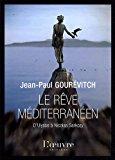 Seller image for Le Rve Mditerranen : D'ulysse  Nicolas Sarkozy for sale by RECYCLIVRE