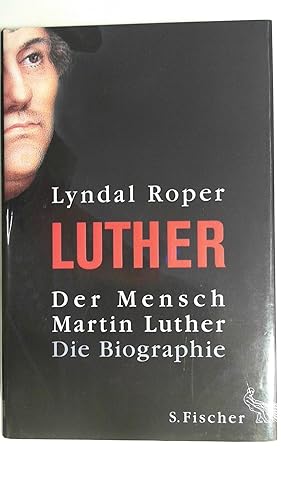 Bild des Verkufers fr Der Mensch Martin Luther. Die Biographie. zum Verkauf von Antiquariat Maiwald