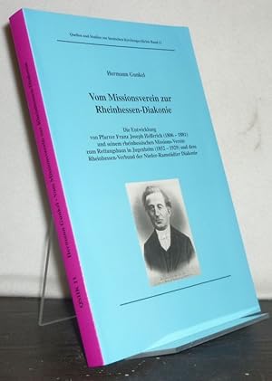 Imagen del vendedor de Vom Missionsverein zur Rheinhessen-Diakonie. [Von Hermann Gunkel]. (= Quellen und Studien zur hessischen Kirchengeschichte. Band 11). a la venta por Antiquariat Kretzer