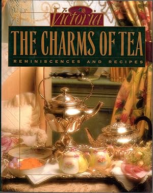 Victoria: The Charms of Tea: Reminiscences and Recipes