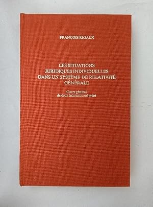 Image du vendeur pour Les Situations juridiques individuelles dans un Systeme de Relativit gnrale. Cours general de droit intern. priv. (=Academie de Droit intern.; Tome 213, 1989-I). mis en vente par Wissenschaftl. Antiquariat Th. Haker e.K