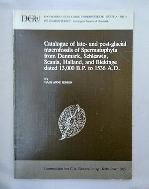 Bild des Verkufers fr Catalogue of late- and post-glacial macrofossils of Spermatophyta from Denmark, Schleswig, Scania, Halland, and Blekinge, dated 13,000 B.P. to 1536 A. D. zum Verkauf von Wissenschaftl. Antiquariat Th. Haker e.K