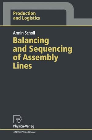 Imagen del vendedor de Balancing and Sequencing of Assembly Lines (Production and logistics). a la venta por Wissenschaftl. Antiquariat Th. Haker e.K