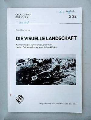 Immagine del venditore per Die visuelle Landschaft: Kartierung der Ressourcelandschaft in den Colorado Rocky Mountains (USA) (=Geographica Bernensia, G 22: Geograph. Inst. d. Univ. Bern / Grundlagenforschung). venduto da Wissenschaftl. Antiquariat Th. Haker e.K