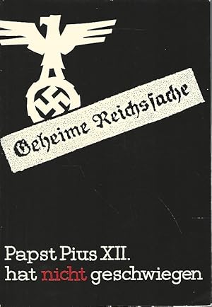 Seller image for Geheime Reichssache. Papst Pius XII. hat nicht geschwiegen. Berichte, Dokumente, Akten, zusammengestellt aufgrund kirchlichen und staatlichen Archivmaterials von Jen Levai. bersetzung aus dem Ungarischen von Andor Matolcsy. Mit einem Vor -u. Nachwort von Robert M. W. Kempner. for sale by Lewitz Antiquariat