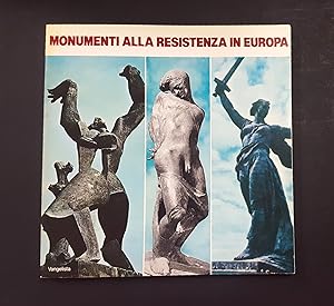 AA. VV. Monumenti alla Resistenza in Europa. Vengelista editori. 1985 - I